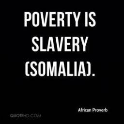 african-proverb-quote-poverty-is-slavery-somalia